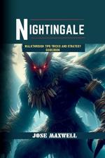 Nightingale: Walkthrough Tips Tricks and Strategy Guidebook