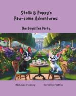 Stella & Poppy's Paw-some Adventures: The Royal Tea Party