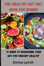 The Healthy Gut Diet Book for Women: 