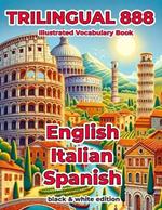 Trilingual 888 English Italian Spanish Illustrated Vocabulary Book: Help your child become multilingual with efficiency