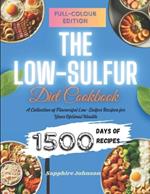 The Low-Sulfur Diet Cookbook: A Collection of Flavourful Low-Sulfur Recipes for Your Optimal Health
