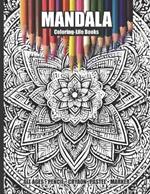 Mandalas Coloring Book for All Ages: Dive into tranquility with 30 mesmerizing mandala coloring book designs!
