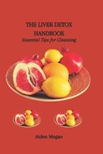 The Liver Detox Handbook: Essential Tips for Cleansing