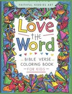 Love The Word: Bible Verse Coloring Book for Kids