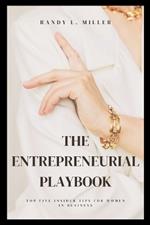 The Entrepreneurial Playbook: Top Five Insider Tips for Women in Business