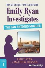 Emily Ryan Investigates The San Antonio Murder: A Large Print Mystery for Seniors