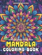 Calming Relaxation & Stress Relief Mandala Coloring Book