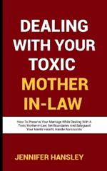 Dealing with Your Toxic Mother-In-Law: How To Preserve Your Marriage While Dealing With A Toxic Mother-In-Law, Set Boundaries And Safeguard Your Mental Health, Strategies for Handling Narcissists