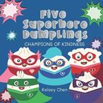 Five Superhero Dumplings Champions of Kindness