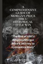 A Comprehensive Guide of Morgan Price HBCU Historical Title Win: 