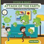 Stew & Bart: Attack of the Farts: Welcome to the Fart Side - Illustrated Rhyming Story Book