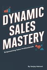 Dynamic Sales Mastery: Empowering Sales Professionals