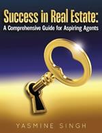 Success in Real Estate: A Comprehensive Guide for Aspiring Agents