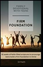 Firm Foundation: Family Devotional With Teens