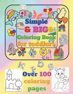 Simple coloring pages for children: Over 100 simple and large coloring pages for children