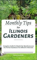 Monthly Tips For Illinois Gardeners: Complete Guide To Month-By-Month Journey For Novice Gardeners For Effective Outcome
