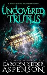 Uncovered Truths: A Midlife Psychic Medium Series Novel