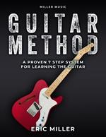 Miller Music Guitar Method: A Proven 7 Step System for Learning the Guitar