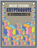 Brain Teasers Cryptoquote Games Book: Cryptoquote Games Book For Seniors with Answers - Large Print Cryptograms Puzzle