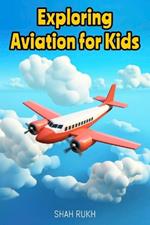 Exploring Aviation for Kids