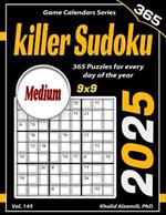 2025 Killer Sudoku: 365 Medium (9x9) Puzzles for Every Day of the Year