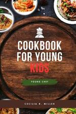 Cookbook for Young Kids: Young chef