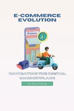 E-commerce Evolution: Navigating the Digital Marketplace