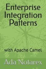 Enterprise Integration Patterns: with Apache Camel