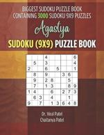 Agastya Sudoku 9X9 Puzzle Book: Biggest Sudoku Puzzle Book containing 3000 Sudoku 9X9 Puzzles