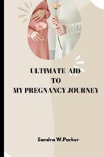 Ultimate Aid to Pregnancy Journey