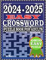 2024-2025 Ohio EASY CROSSWORD PUZZLE BOOK For Adults: New Ohio Easy To Medium Crossword Puzzles Adults, and Seniors Puzzles about collection Test your knowledge by Solving