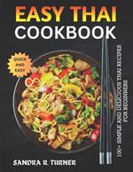 Easy Thai Cookbook: 100+ Simple and Delicious Thai Recipes for Beginners