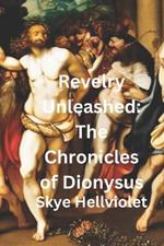 Revelry Unleashed: The Chronicles of Dionysus