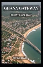 Ghana Gateway: Accra to Cape Coast