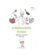 15 Minutes Quick Recipes: Make fast, eat fast and enjoy taste