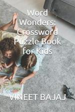 Word Wonders: Crossword Puzzle Book for Kids