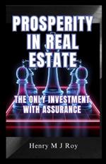 Prosperity in real estate: The only investment with assurance