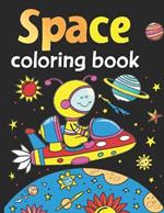 Space Coloring Book: Astronauts, Planets, Space Ships and Outer Space for Kids Ages 4-8, 9-12