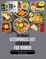 The Miracle Osteoporosis Diet Cookbook for Women: The Ultimate Recipes with Nutrition Guide for Bone-Health