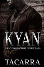 Kyan: A Richmond Crime Family Saga
