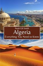 Algeria: Everything You Need to Know