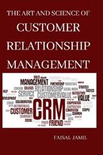 The Art and Science of Customer Relationship Management
