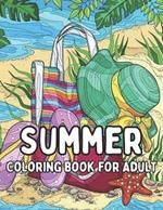 Summer Coloring Book For Adult: 50 Coloring Page Summer Adult Coloring Book for Man & Women Featuring Easy and Large Designs