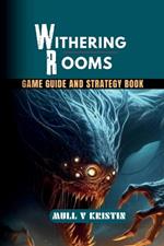 Withering Rooms: Game Guide and Strategy book