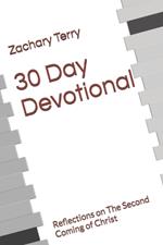30 Day Devotional: Reflections on The Second Coming of Christ