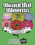 Beautiful Blooms - Flower Coloring Book for Adults with Names and Descriptions: 40 simple designs for creativity at any age!