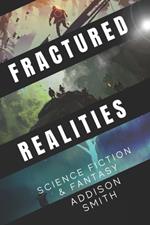 Fractured Realities: Science Fiction & Fantasy