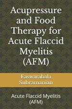 Acupressure and Food Therapy for Acute Flaccid Myelitis (AFM): Acute Flaccid Myelitis (AFM)