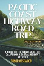 Pacific Coast Highway Road Trip: A Guide to the Wonders of the California Coastal Highway Network (Grey Color)