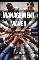 Management Maven: the Art of Effective Leadership and Team Empowerment